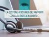 Visualizza i dettagli per La gestione a distanza dei rapporti con la clientela in ambito finanziario Immagine di La gestione a distanza dei rapporti con la clientela in ambito finanziario