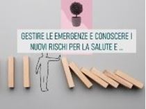 Immagine di Gestire le emergenze e conoscere i nuovi rischi per la salute e la sicurezza dei lavoratori