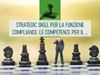 Immagine di Strategic skill per la funzione compliance: le competenze per il ruolo nella banca che cambia