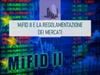 Visualizza i dettagli per MiFID2: la regolamentazione dei mercati Immagine di MiFID2: la regolamentazione dei mercati