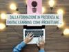 Visualizza i dettagli per Dalla formazione in presenza al Digital Learning: come progettare un percorso integrato Immagine di Dalla formazione in presenza al Digital Learning: come progettare un percorso integrato