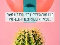 Immagine di Come si è evoluto il cybercrime e le più recenti tecniche di attacco. La criticità del «fattore umano»