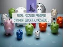 Immagine di Profili fiscali dei principali strumenti dedicati al passaggio generazionale