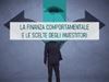Immagine di La finanza comportamentale e le scelte degli investitori