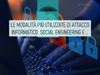 Immagine di Le modalità più utilizzate di attacco informatico. Social engineering e phishing 